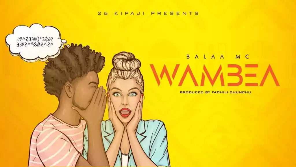 Balaa Mc - Wambea Mp3 Download